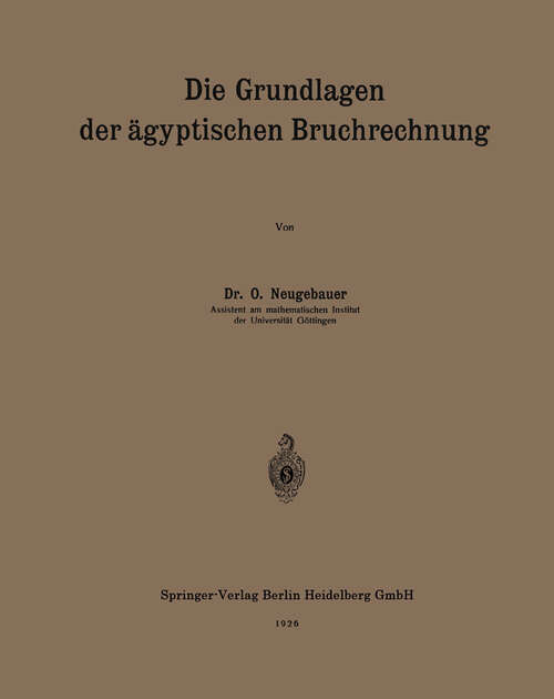 Book cover of Die Grundlagen der ägyptischen Bruchrechnung (1926)
