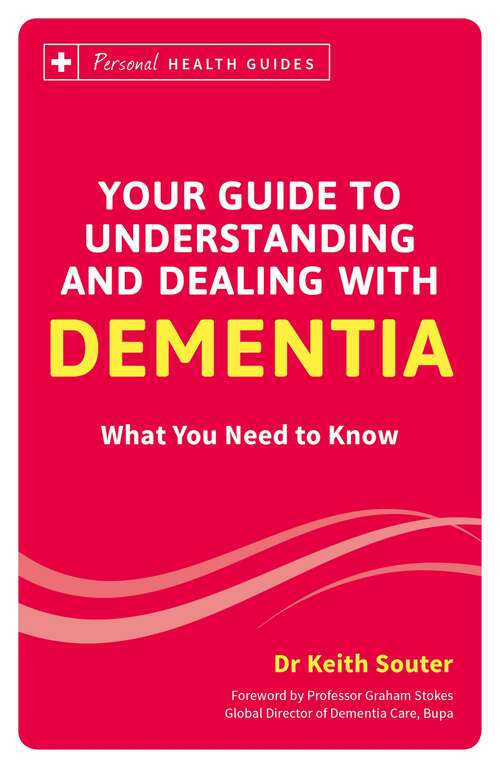 Book cover of Your Guide to Understanding and Dealing with Dementia: What You Need to Know (Personal Health Guides)