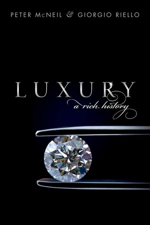 Book cover of Luxury: A Rich History