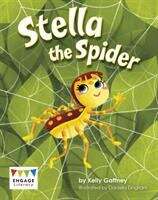 Book cover of Stella The Spider (Engage Literacy Turquoise - Extension A Ser.)