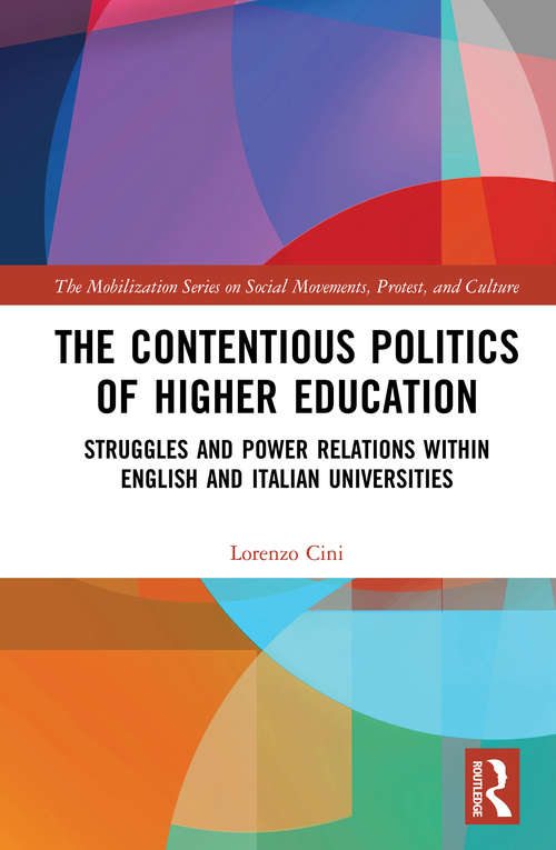 Book cover of The Contentious Politics of Higher Education: Struggles and Power Relations within English and Italian Universities (The Mobilization Series on Social Movements, Protest, and Culture)