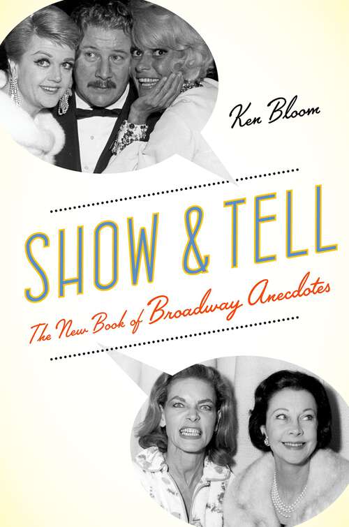 Book cover of Show and Tell: The New Book of Broadway Anecdotes