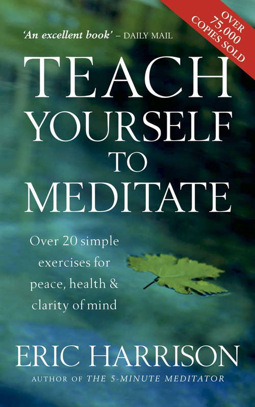 Book cover of Teach Yourself To Meditate: Over 20 simple exercises for peace, health & clarity of mind (2)