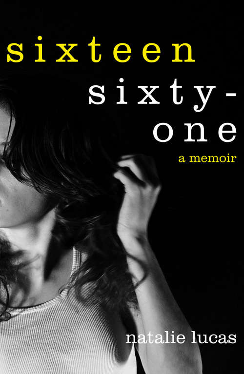 Book cover of Sixteen, Sixty-One (ePub edition)