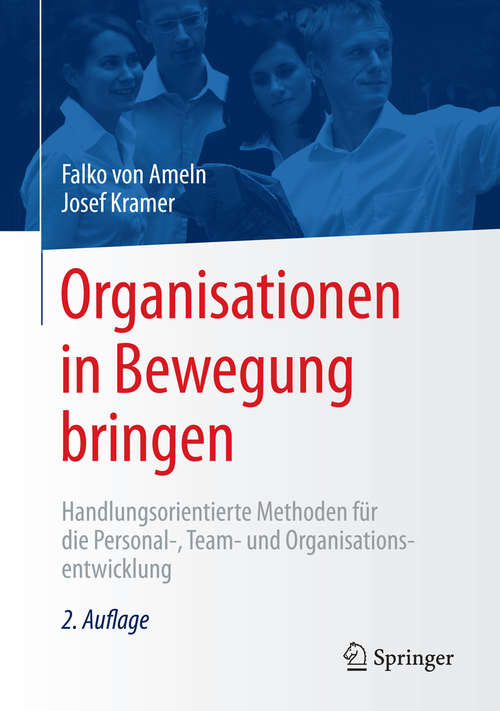 Book cover of Organisationen in Bewegung bringen: Handlungsorientierte Methoden für die Personal-, Team- und Organisationsentwicklung (2., überarb. Aufl. 2016)