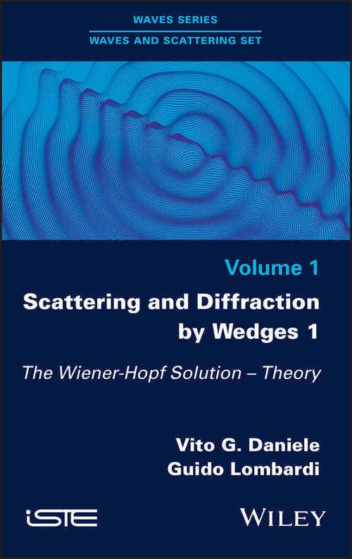 Book cover of Scattering and Diffraction by Wedges 1: The Wiener-Hopf Solution - Theory