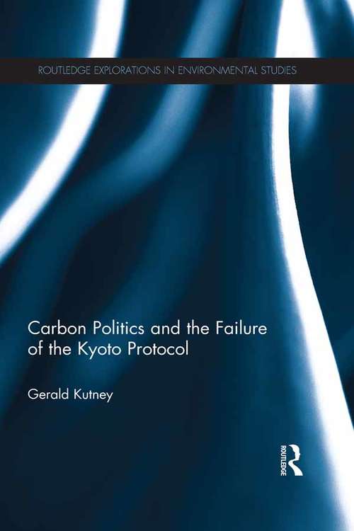 Book cover of Carbon Politics and the Failure of the Kyoto Protocol (Routledge Explorations in Environmental Studies)