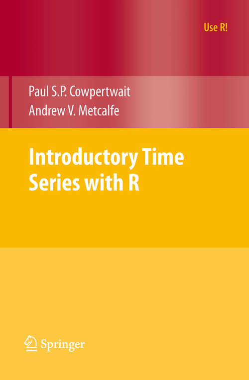 Book cover of Introductory Time Series with R (2009) (Use R!)