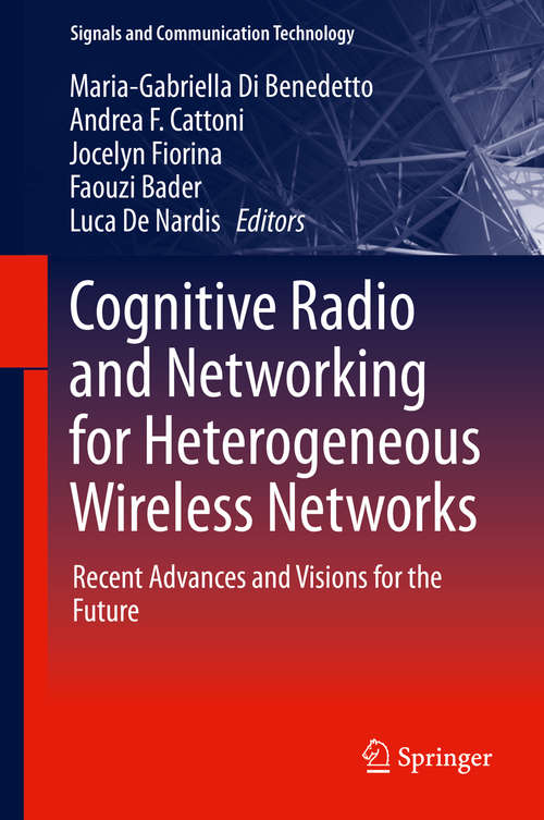 Book cover of Cognitive Radio and Networking for Heterogeneous Wireless Networks: Recent Advances and Visions for the Future (2015) (Signals and Communication Technology)