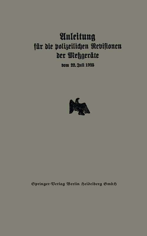 Book cover of Anleitung für die polizeilichen Revisionen der Metzgeräte vom 22. Juli 1925 (1925)