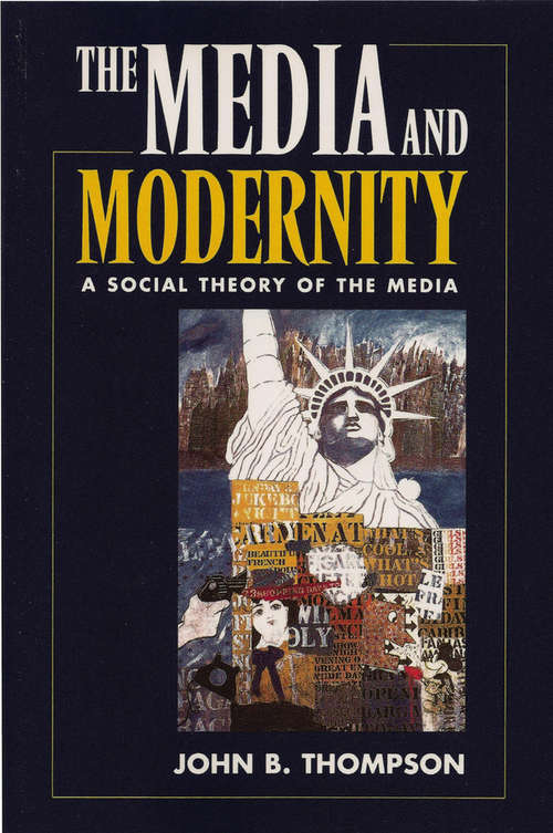 Book cover of Media and Modernity: A Social Theory of the Media