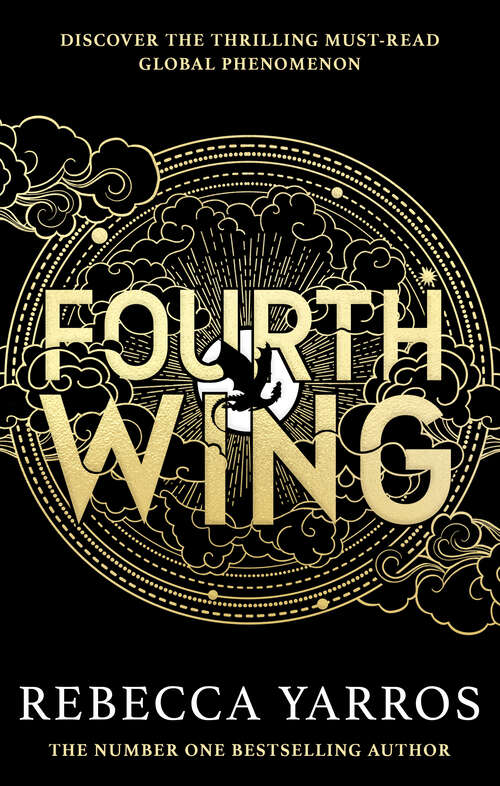 Book cover of Fourth Wing: DISCOVER THE INSTANT SUNDAY TIMES AND NUMBER ONE GLOBAL BESTSELLING PHENOMENON! (The Empyrean)