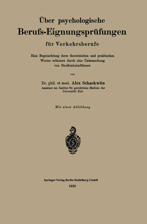 Book cover of Über psychologische Berufs-Eignungsprüfungen für Verkehrsberufe: Eine Begutachtung ihres theoretischen und praktischen Wertes, erläutert durch eine Untersuchung von Straßenbahnführern (1920)