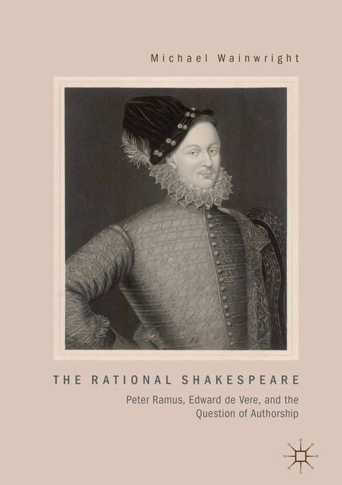 Book cover of The Rational Shakespeare: Peter Ramus, Edward de Vere, and the Question of Authorship