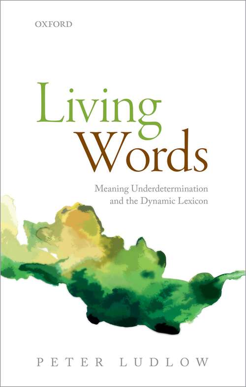 Book cover of Living Words: Meaning Underdetermination and the Dynamic Lexicon