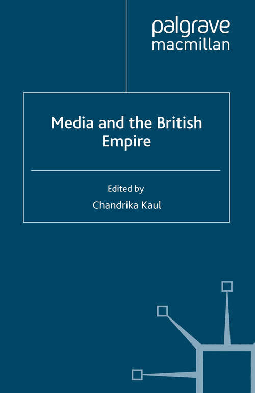 Book cover of Media and the British Empire (2006) (Palgrave Studies in the History of the Media)