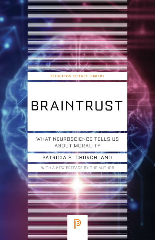 Book cover of Braintrust: What Neuroscience Tells Us about Morality (Princeton Science Library (PDF))