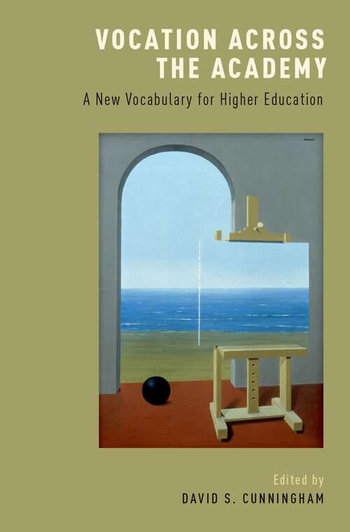 Book cover of Vocation across the Academy: A New Vocabulary for Higher Education