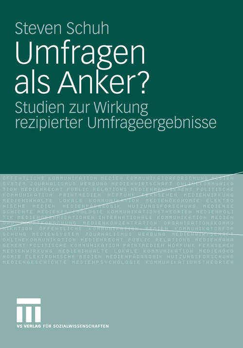 Book cover of Umfragen als Anker?: Studien zur Wirkung rezipierter Umfrageergebnisse (2009)
