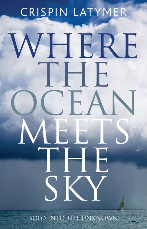 Book cover of Where the Ocean Meets the Sky: Solo into the Unknown