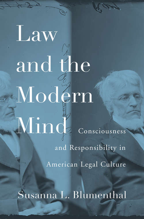 Book cover of Law and the Modern Mind: Consciousness And Responsibility In American Legal Culture