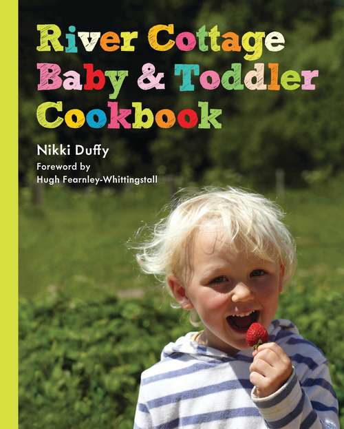 Book cover of River Cottage Baby and Toddler Cookbook