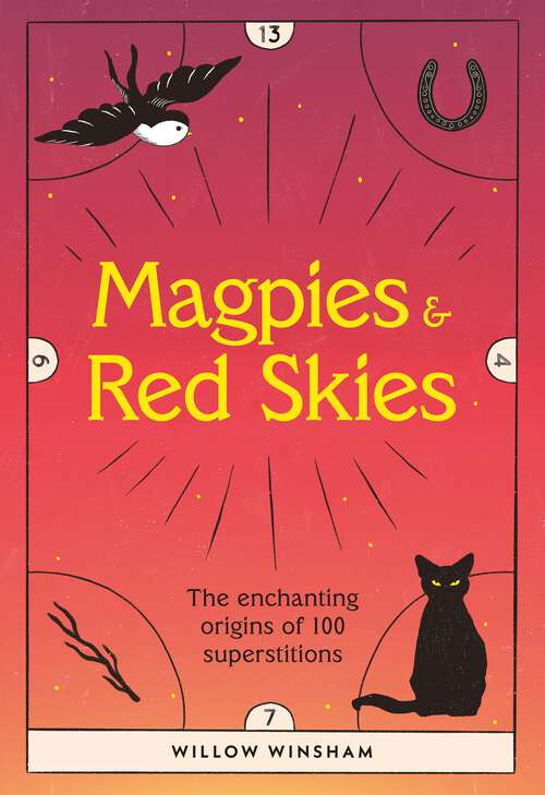 Book cover of Magpies & Red Skies: The enchanting origins of 100 superstitions