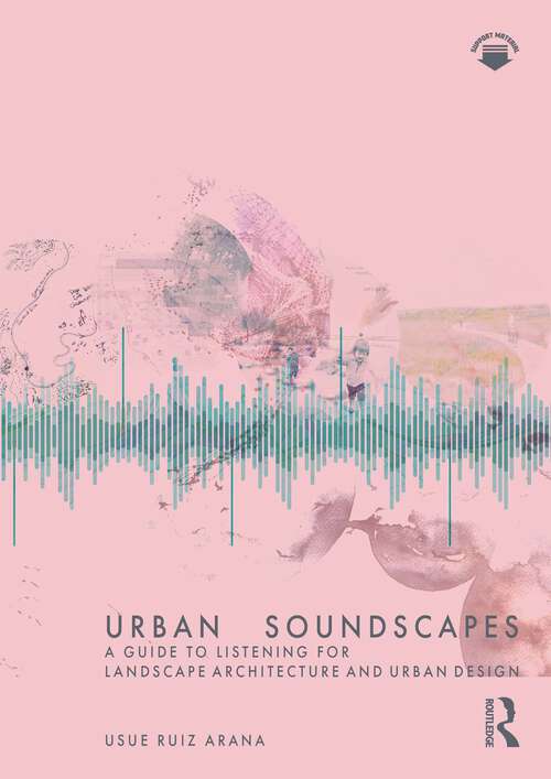 Book cover of Urban Soundscapes: A Guide to Listening for Landscape Architecture and Urban Design