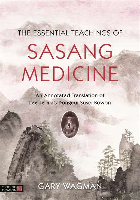 Book cover of The Essential Teachings of Sasang Medicine: An Annotated Translation of Lee Je-ma's Dongeui Susei Bowon (PDF)