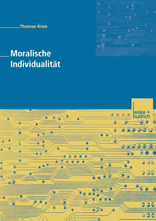 Book cover of Moralische Individualität: Eine Kritik der postmodernen Ethik von Zygmunt Bauman und ihrer soziologischen Implikationen für eine soziale Ordnung durch Individualisierung (2001)