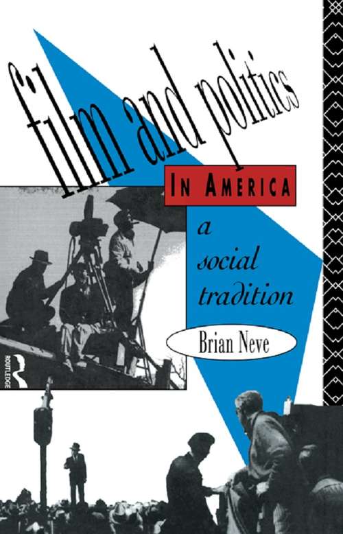 Book cover of Film and Politics in America: A Social Tradition (Studies In Film, Television And The Media Ser.)