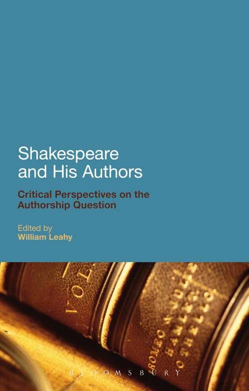 Book cover of Shakespeare and His Authors: Critical Perspectives on the Authorship Question