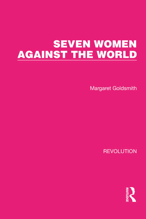 Book cover of Seven Women Against the World (Routledge Library Editions: Revolution #29)