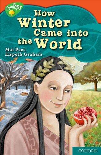 Book cover of Oxford Reading Tree: How Winter Came into the World (Myths Legends (PDF)