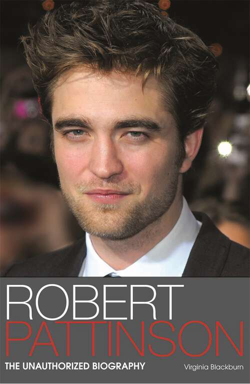 Book cover of Robert Pattinson: The Unauthorized Biography