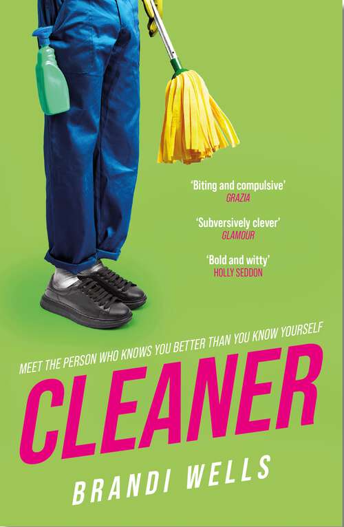 Book cover of Cleaner: A biting workplace satire - for fans of Ottessa Moshfegh and Halle Butler