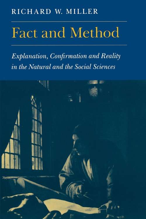 Book cover of Fact and Method: Explanation, Confirmation and Reality in the Natural and the Social Sciences