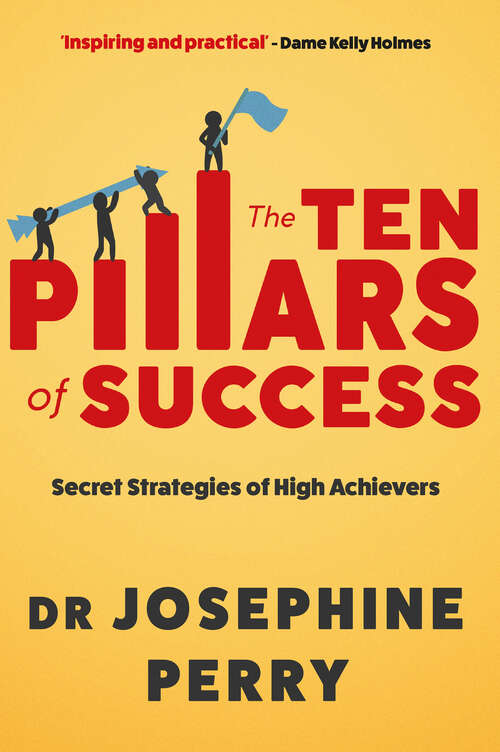 Book cover of The Ten Pillars of Success: Secret Strategies of High Achievers (Main)