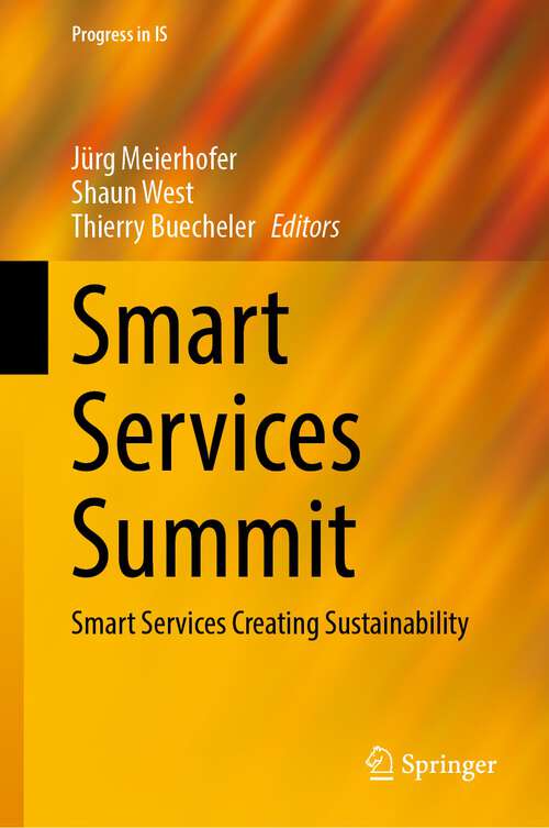 Book cover of Smart Services Summit: Smart Services Creating Sustainability (1st ed. 2023) (Progress in IS)