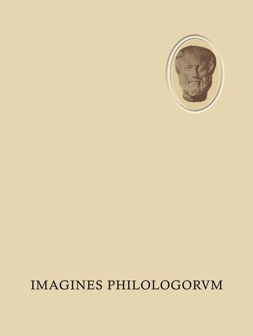 Book cover of Imagines Philologorvm: 160 Bildnisse aus der Zeit von der Renaissance bis zur Gegenwart (1911)