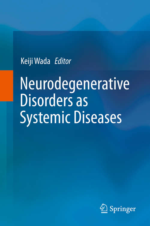 Book cover of Neurodegenerative Disorders as Systemic Diseases (1st ed. 2015)