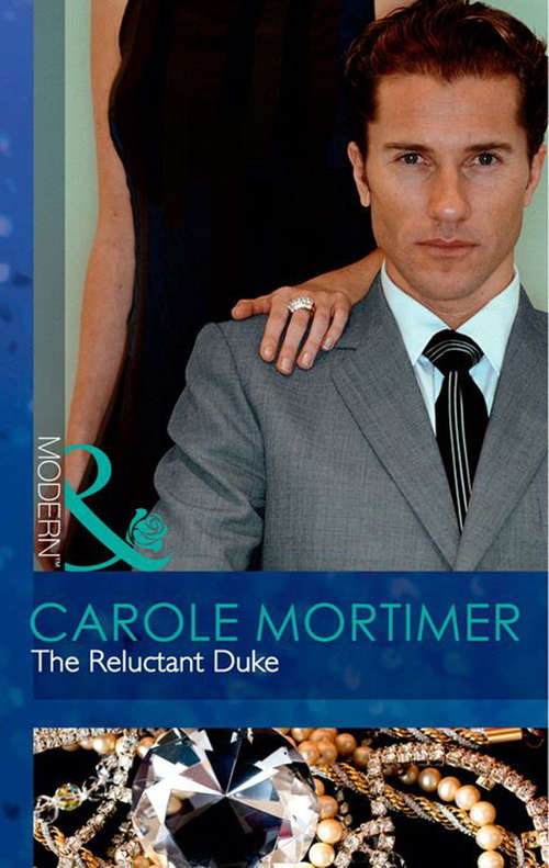 Book cover of The Reluctant Duke: Jordan St Claire - Dark And Dangerous / The Reluctant Duke / Taming The Last St Claire (ePub First edition) (Mills And Boon Modern Ser. #2)