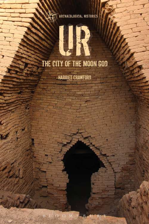 Book cover of Ur: The City of the Moon God (Archaeological Histories)