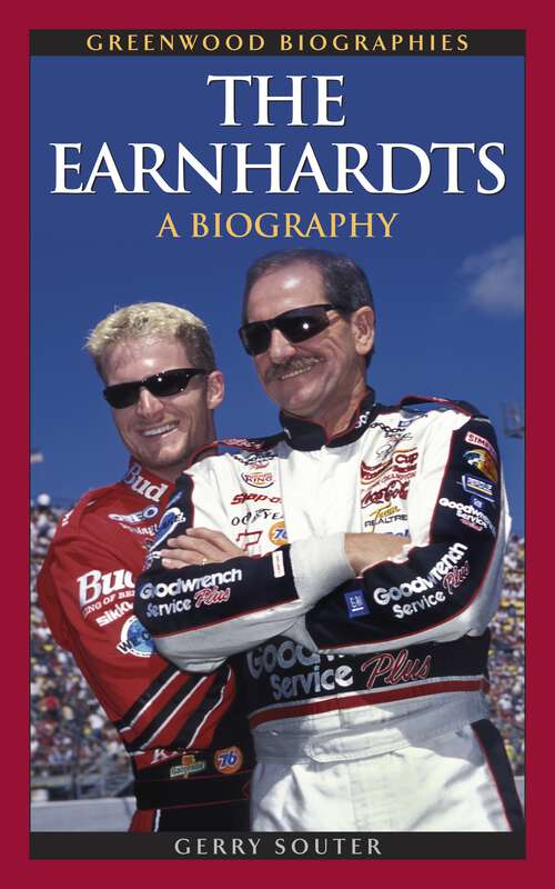 Book cover of The Earnhardts: A Biography (Greenwood Biographies)