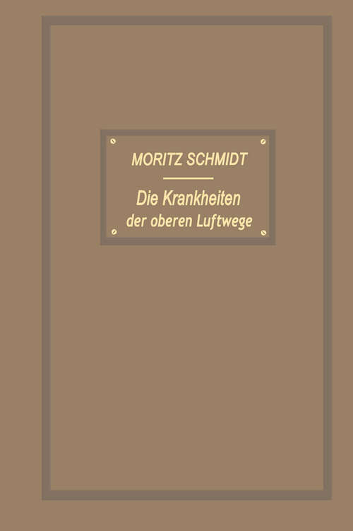 Book cover of Die Krankheiten der oberen Luftwege: aus der Praxis für die Praxis (1894)
