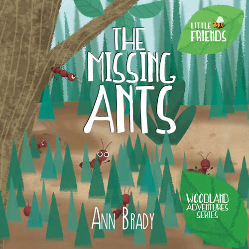 Book cover of The Missing Ants (Little Friends: Woodland Adventures Series #2)