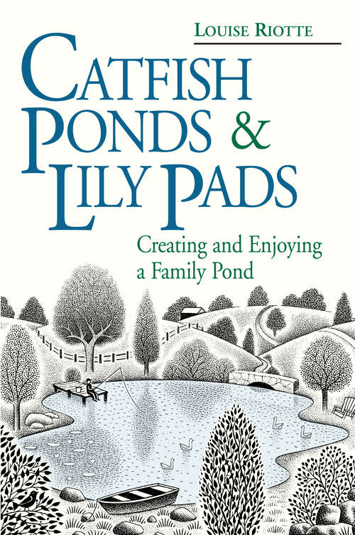 Book cover of Catfish Ponds & Lily Pads: Creating and Enjoying a Family Pond