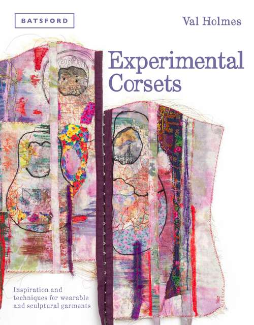 Book cover of Experimental Corsets: Inspiration and techniques for wearable and sculptural garments