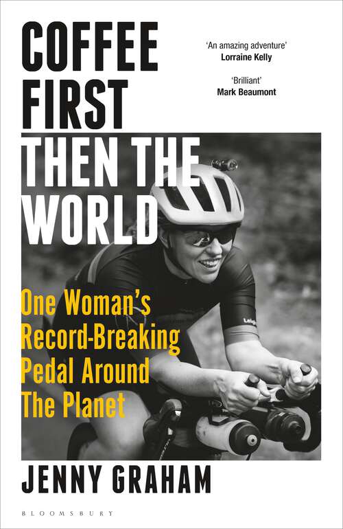 Book cover of Coffee First, Then the World: One Woman's Record-Breaking Pedal Around the Planet