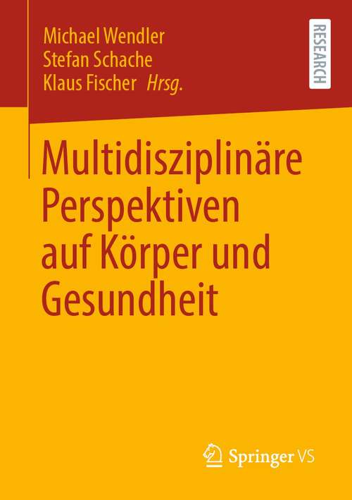 Book cover of Multidisziplinäre Perspektiven auf Körper und Gesundheit (1. Aufl. 2021)